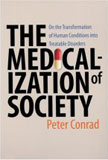 The Medicalization of Society by Peter Conrad